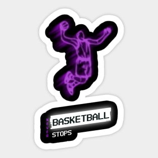 BasketBall Never Stops Sticker
